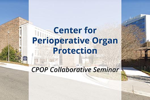 Center for Perioperative Organ Protection Center for Perioperative Organ Protection